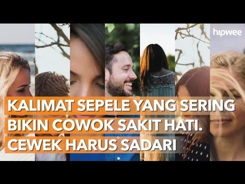 Kalimat Sepele yang Sering Bikin Cowok Sakit Hati