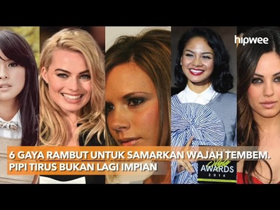 Tambahan 6 Gaya Rambut untuk Samarkan Wajah Tembem  Pipi Tirus Bukan Lagi Impian