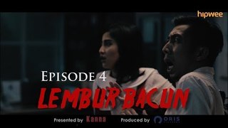 Episode 4 - Lembur Bacun Webseries - Bacun Hakim, Fitria Rasyidi, Presented by Kanna Indonesia