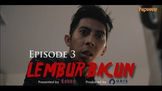 Episode 3 - Lembur Bacun Webseries - Bacun Hakim, Fitria Rasyidi, Kanna Indonesia