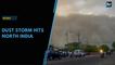 Dust storms hit north India, Met issues weather warning