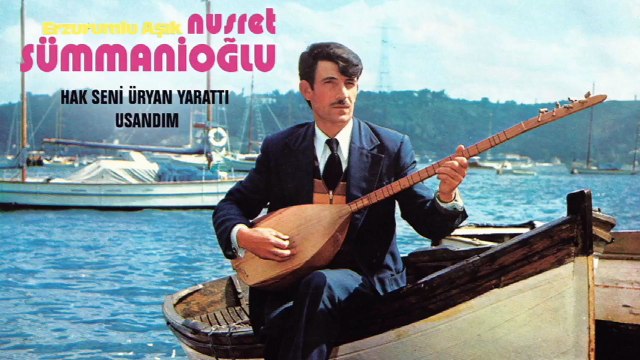Erzurumlu Aşık Nusret Sümmanioğlu - Hak Seni Üryan Yarattı / Usandım (45'lik)