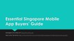 Essential Singapore Mobile App Buyers' Guide