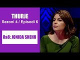 Thurje - Sezoni 4 / Episodi 6 (8a8)