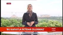 ''Bu Kafayla İktidar Olunmaz''