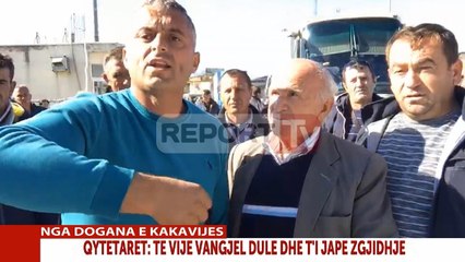 Report TV - Bllokimi i Kakavijës, qytatarët: Policët grek na thanë që largoni nga qeveria Ramën