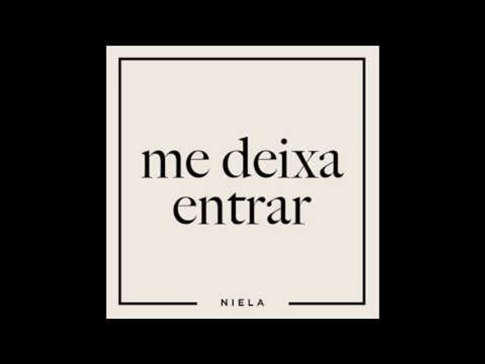 Niela - Me Deixa Entrar