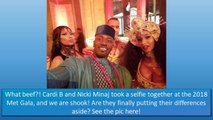 CARDI B AND NICKI MINAJ TOOK A SELFIE TOGETHER - THE 2018 MET GALA