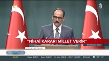 Kalın'dan önemli açıklamalar