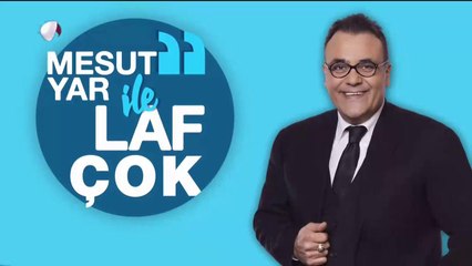Mesut Yar ile Laf Çok