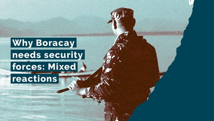 Why Boracay needs security forces: mixed reactions