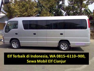Elf Terbagus, WA 0815–6110–900, Harga Sewa Elf Cianjur
