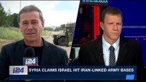i24NEWS DESK | Syria claims Israel hit Iran-linked army bases | Wednesday, May 9th 2018