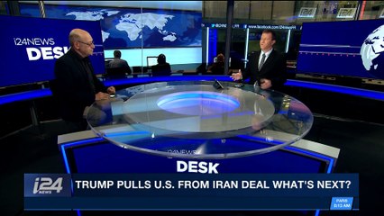 i24NEWS DESK | Trump pulls U.S. from Iran deal what's next? | Wednesday, May 9th 2018