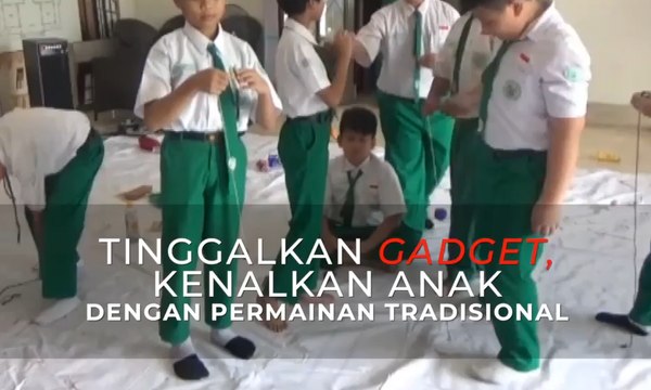 Jauhi Gadget , Kenalkan Anak dengan Permainan Tradisional
