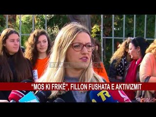 “MOS KI FRIKË”, FILLON FUSHATA E AKTIVIZMIT