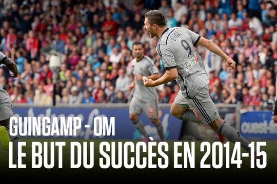 Guingamp - OM | Le but du succès en 2014-15