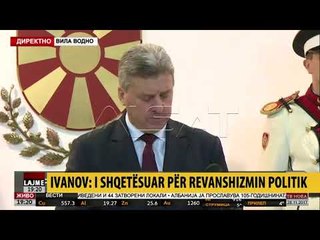 Ivanov, institucionet të respektojnë ligjet
