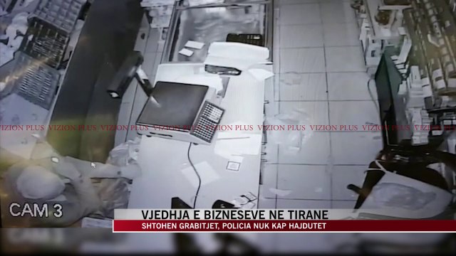 Vjedhjet e bizneseve, veç parave hajdutët marrin dhe produkte - News, Lajme - Vizion Plus