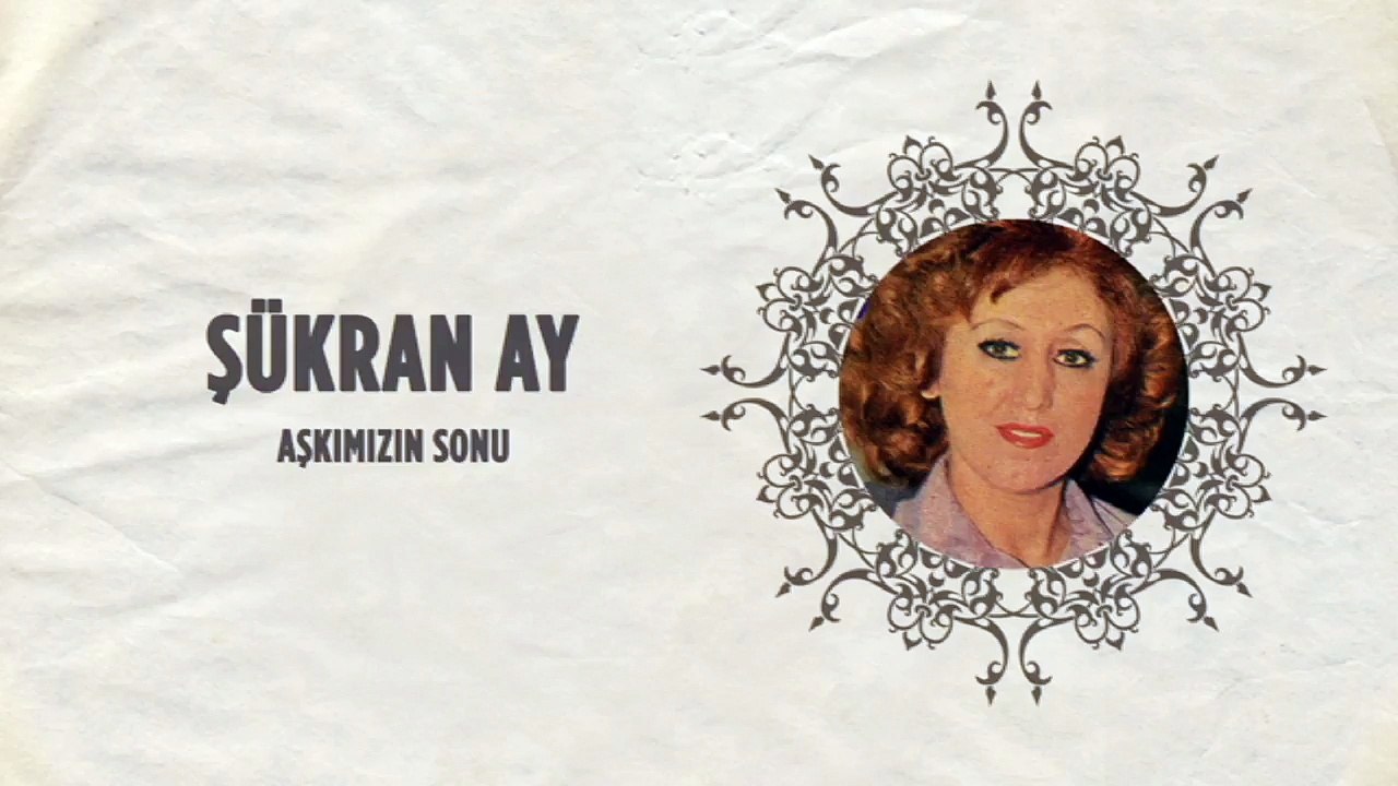 Şükran Ay - Aşkımızın Sonu (Full Albüm)