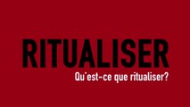 MOOC l’art moderne et contemporain en 8 gestes – RITUALISER -  Qu’est-ce que ritualiser ?