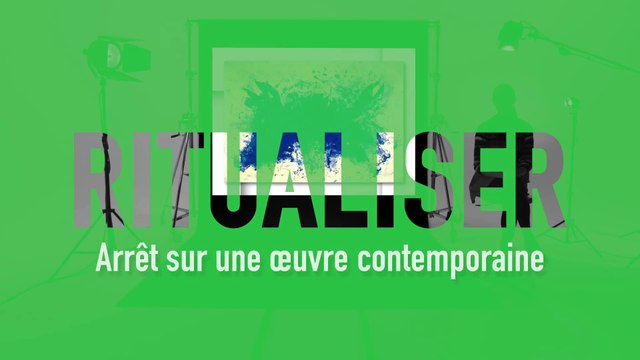 MOOC l’art moderne et contemporain en 8 gestes – RITULISER - Arrêt sur une œuvre contemporaine