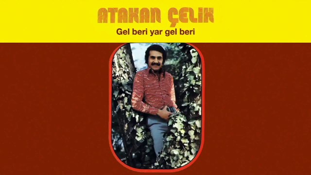 Atakan Çelik - Gel Beri Yar Gel Beri (Full Albüm)