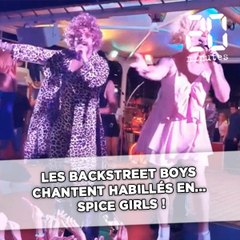Les Backstreet Boys chantent habillés en... Spice Girls
