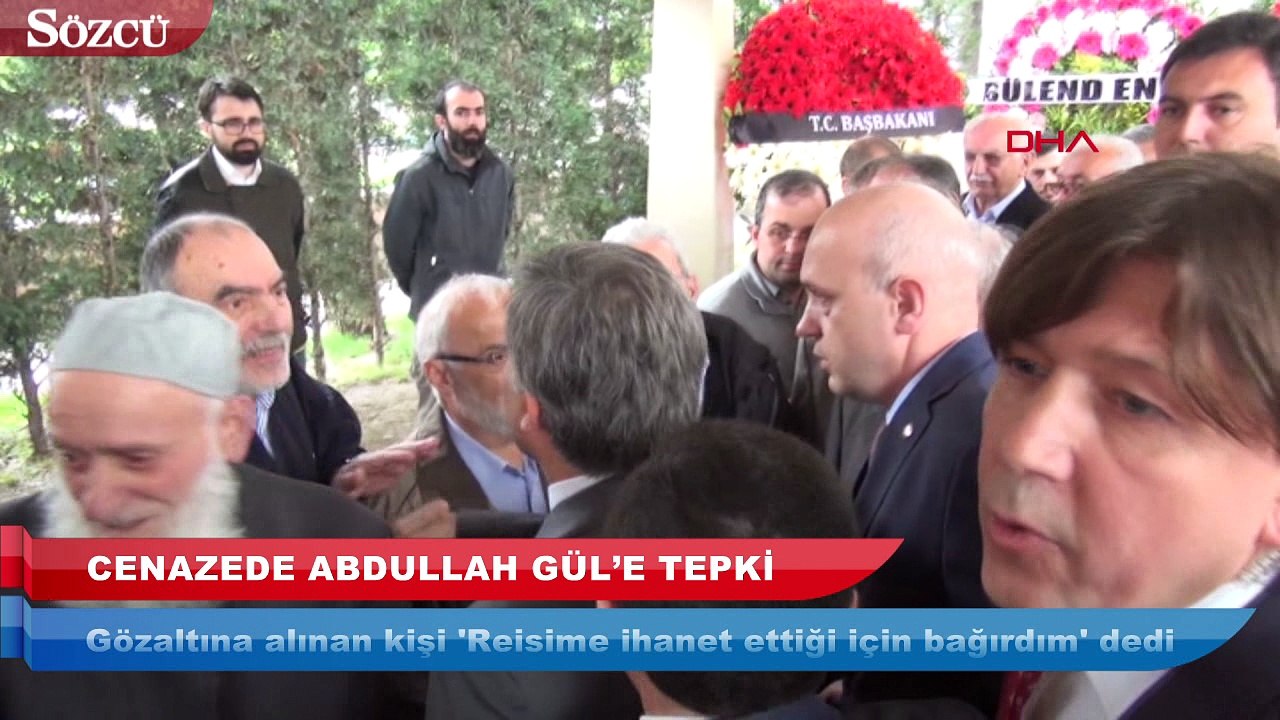 Cenazede Abdullah Gül’e tepki