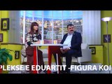 Report Tv- Rreze Dielli, I ftuar ne studio Eduart Ndocaj