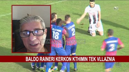 BALDO RANIERI KËRKON RIKTHIMIN TEK VLLAZNIA