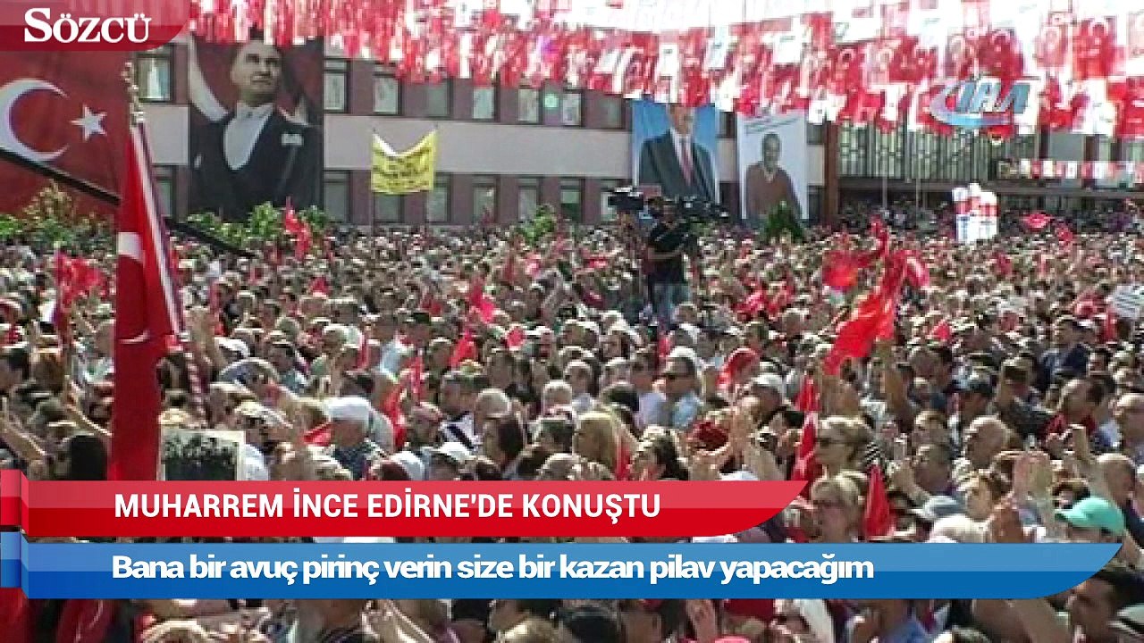 CHP’nin Cumhurbaşkanı adayı Muharrem İnce Edirne’de konuştu