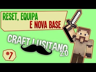 Craft Lusitano 2.0 - Reset, Equipa e Nova base - #7
