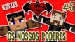 Fujam Heróis! Minecraft - Nossos Poderes - #5 (c/Silver)