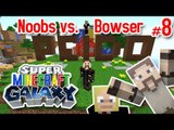 Minecraft Galaxy - Noobs vs. Bowser - #8 (FINAL) (c/ Wuant)
