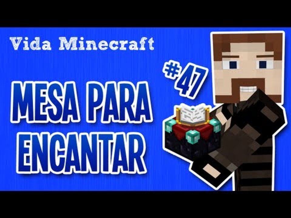 Vida Minecraft - Mesa para Encantar - #47