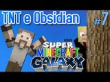 Minecraft Galaxy - TNT e Obsidian - #7 (c/ Wuant)