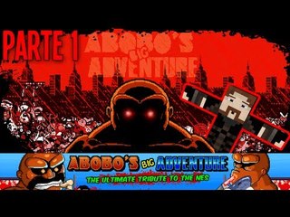 SirKazzio joga Abobo's Big Adventure (Tributo ao NES) - 1ª PARTE