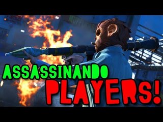 GTA V ONLINE - ASSASSINANDO PLAYERS COMO UM PRO!! :O