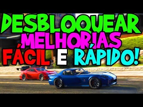 GTA V ONLINE - COMO DESBLOQUEAR TODAS AS MELHORIAS PARA OS CARROS! FÁCIL E RÁPIDO!!