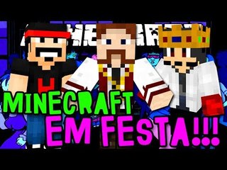 MINECRAFT EM FESTA! - SOU O MAIS BONITO!! (c/ Wii e M4ster) - Minecraft