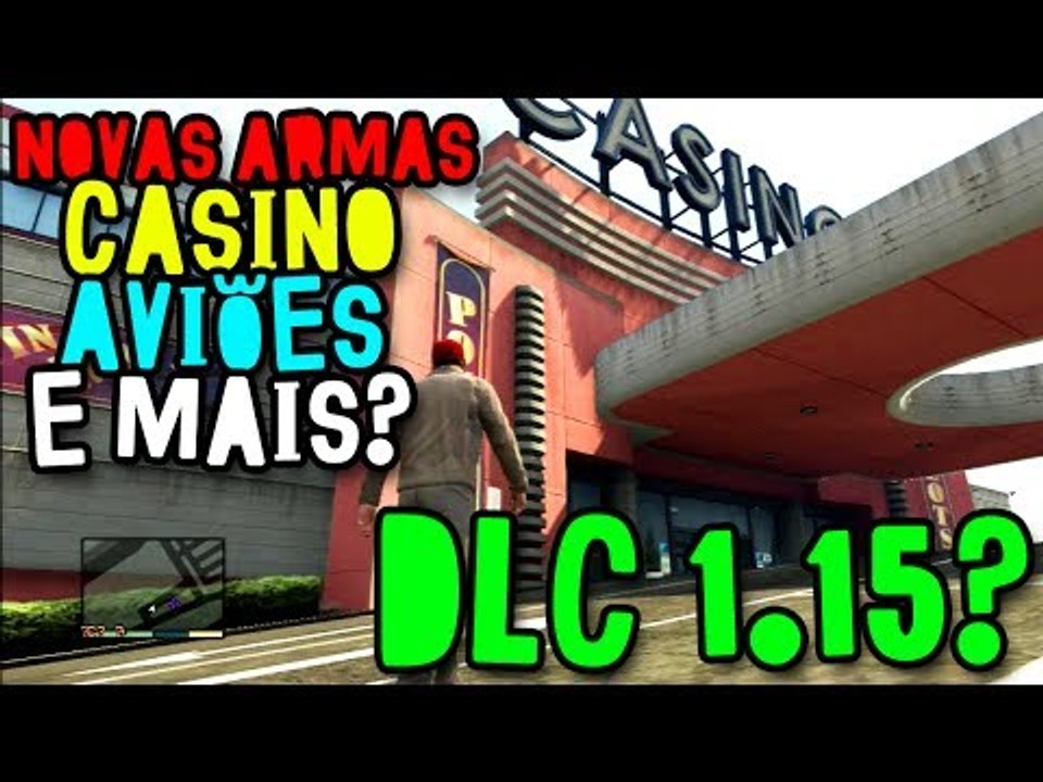 GTA V ONLINE - VEM AI O DLC 1.15? CASINO, NOVAS ARMAS E MAIS!!