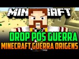 MINECRAFT GUERRA ORIGENS - A RECONSTRUÇÃO! - DROP PÓS-GUERRA #7