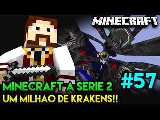 Minecraft: A SÉRIE 2 - #57 - UM MILHÃO DE KRAKENS!! AHHH!!