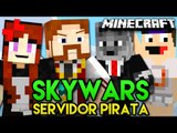 SKYWARS - SERVIDOR PIRATA ÉPICO! (c/ Wolff, Miss e Luiz) - Minecraft
