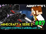 Minecraft: A SÉRIE 2 - #87 - LUTANDO CONTRA 2 MOBZILLAS!! :O