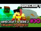 Minecraft: A SÉRIE 2 - #30 - CRIANDO PODERES ÉPICOS!! (c/ Edu)