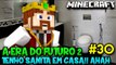 A ERA DO FUTURO 2 #30 - TENHO SANITA EM CASA!! AHAHAH - Minecraft