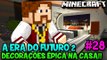 A ERA DO FUTURO 2 #28 - DECORAÇÕES ÉPICAS NA CASA!! - Minecraft