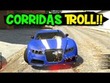 CORRIDAS TROLL!! - GTA V ONLINE
